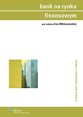 Bank na rynku finansowym. Problemy skali, efektywności i nadzoru