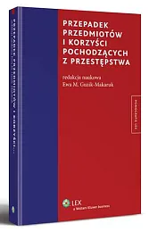 Przepadek przedmiotów i korzyści pochodzących z,M.Ewa Guzik-Makaruk