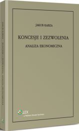 Koncesje i zezwolenia. Analiza ekonomiczna Koncesje i zezwolenia. Analiza ekonomiczna
