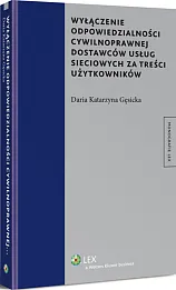 Wyłączenie odpowiedzialności cywilnoprawnej dostawców usług sieciowych za treści użytkowników