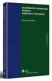 Służebności gruntowe według kodeksu cywilnego Służebności gruntowe według kodeksu cywilnego