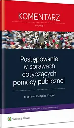 Postępowanie w sprawach dotyczących pomocy publicznejKrystyna Kwapisz-Krygel Postępowanie w sprawach dotyczących pomocy publicznejKrystyna Kwapisz-Krygel