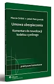 Umowa ubezpieczenia. Komentarz do nowelizacji kodeksu cywilnego Umowa ubezpieczenia. Komentarz do nowelizacji kodeksu cywilnego