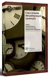 Czas a trwanie idei politycznych i prawnych Czas a trwanie idei politycznych i prawnych