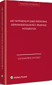 Akt notarialny jako podstawa odpowiedzialności prawnej notariusza Akt notarialny jako podstawa odpowiedzialności prawnej notariusza
