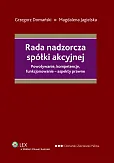Rada nadzorcza spółki akcyjnej. Powoływanie, kompetencje, funkcjonowanie - aspekty prawne Rada nadzorcza spółki akcyjnej. Powoływanie, kompetencje, funkcjonowanie - aspekty prawne