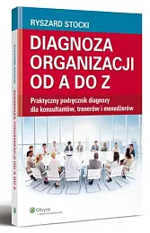 Diagnoza organizacji od A do Z.,Ryszard Stocki