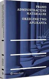 Prawo administracyjne materialne. Orzecznictwo aplikantaŁukasz Siudak