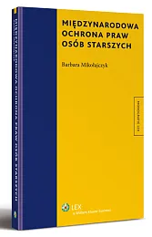 Międzynarodowa ochrona praw osób starszych Międzynarodowa ochrona praw osób starszych