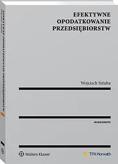 Efektywne opodatkowanie przedsiębiorstwWojciech Sztuba Efektywne opodatkowanie przedsiębiorstwWojciech Sztuba