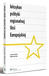 Leksykon polityki regionalnej Unii Europejskiej Leksykon polityki regionalnej Unii Europejskiej