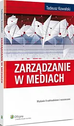 Zarządzanie w mediachTadeusz Kowalski