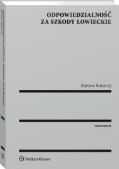 Odpowiedzialność za szkody łowieckie Odpowiedzialność za szkody łowieckie