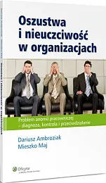Oszustwa i nieuczciwość w organizacjachDariusz Ambroziak