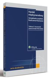 Handel międzynarodowy. Zarządzanie ryzykiem. Rozliczenia finansowe Handel międzynarodowy. Zarządzanie ryzykiem. Rozliczenia finansowe