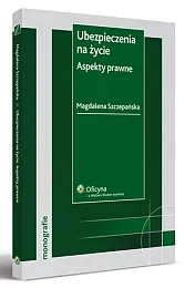 Ubezpieczenia na życie. Aspekty prawne Ubezpieczenia na życie. Aspekty prawne