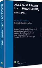 Akcyza w prawie Unii Europejskiej. Komentarz Akcyza w prawie Unii Europejskiej. Komentarz