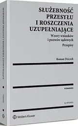 Służebność przesyłu i roszczenia uzupełniające. Wzory,Roman Dziczek