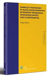 Sankcje finansowe w razie niewykonania wyroków Trybunału Sprawiedliwość Unii Europejskiej