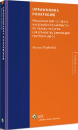 Uprawnienia podatkowe. Procedura dochodzenia należności podatkowych od skarbu państwa lub jednostek samorządu terytorialnego Uprawnienia podatkowe. Procedura dochodzenia należności podatkowych od skarbu państwa lub jednostek samorządu terytorialnego