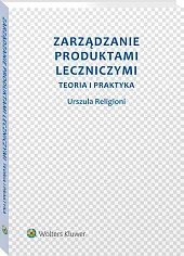 Zarządzanie produktami leczniczymi. Teoria i praktyka