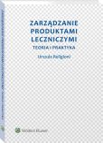 Zarządzanie produktami leczniczymi. Teoria i praktyka