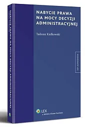 Nabycie prawa na mocy decyzji administracyjnejTadeusz Kiełkowski