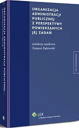 Organizacja administracji publicznej z perspektywy powierzanych,Tomasz Bąkowski