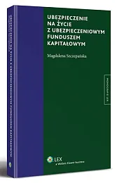 Ubezpieczenie na życie z ubezpieczeniowym funduszem,Magdalena Szczepańska