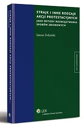 Strajk i inne rodzaje akcji protestacyjnych,Janusz Żołyński