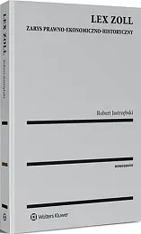 Lex Zoll. Zarys prawno-ekonomiczno-historycznyRobert Jastrzębski Lex Zoll. Zarys prawno-ekonomiczno-historycznyRobert Jastrzębski