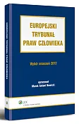 Europejski Trybunał Praw Człowieka. Wybór Orzeczeń 2012 Europejski Trybunał Praw Człowieka. Wybór Orzeczeń 2012