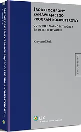 Środki ochrony zamawiającego program komputerowy. Odpowiedzialność twórcy za usterki utworu Środki ochrony zamawiającego program komputerowy. Odpowiedzialność twórcy za usterki utworu