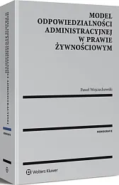 Model odpowiedzialności administracyjnej w prawie żywnościowym