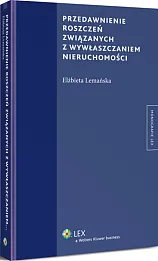Przedawnienie roszczeń związanych z wywłaszczaniem nieruchomości Przedawnienie roszczeń związanych z wywłaszczaniem nieruchomości