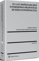 25 lat doświadczeń ustrojowo-prawnych III Rzeczypospolitej 25 lat doświadczeń ustrojowo-prawnych III Rzeczypospolitej