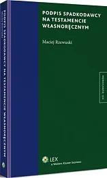 Podpis spadkodawcy na testamencie własnoręcznymMaciej Rzewuski Podpis spadkodawcy na testamencie własnoręcznymMaciej Rzewuski