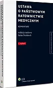 Ustawa o Państwowym Ratownictwie Medycznym. Komentarz Ustawa o Państwowym Ratownictwie Medycznym. Komentarz