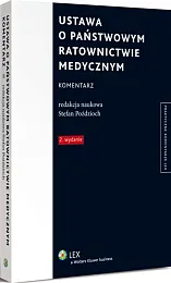 Ustawa o Państwowym Ratownictwie Medycznym. Komentarz Ustawa o Państwowym Ratownictwie Medycznym. Komentarz