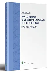Dane osobowe w obrocie tradycyjnym i,Andrzej Krasuski Dane osobowe w obrocie tradycyjnym i,Andrzej Krasuski