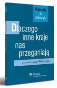 Dlaczego inne kraje nas przeganiają. Którędy do dobrobytu