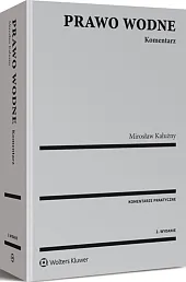 Prawo wodne. Komentarz Prawo wodne. Komentarz