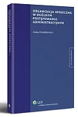 Organizacja społeczna w ogólnym postępowaniu administracyjnym Organizacja społeczna w ogólnym postępowaniu administracyjnym