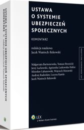 Ustawa o systemie ubezpieczeń społecznych. Komentarz Ustawa o systemie ubezpieczeń społecznych. Komentarz