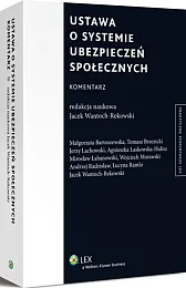 Ustawa o systemie ubezpieczeń społecznych. Komentarz Ustawa o systemie ubezpieczeń społecznych. Komentarz