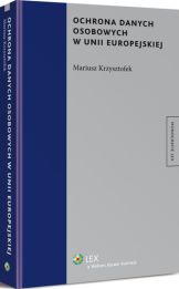 Ochrona danych osobowych w Unii Europejskiej Ochrona danych osobowych w Unii Europejskiej