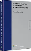 Ochrona danych osobowych w Unii Europejskiej Ochrona danych osobowych w Unii Europejskiej