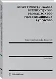 Koszty postępowania egzekucyjnego prowadzonego przez komornika sądowego