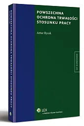 Powszechna ochrona trwałości stosunku pracy Powszechna ochrona trwałości stosunku pracy