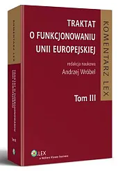 Traktat o funkcjonowaniu Unii Europejskiej. Komentarz.,Dagmara Kornobis-Romanowska Traktat o funkcjonowaniu Unii Europejskiej. Komentarz.,Dagmara Kornobis-Romanowska